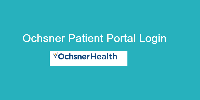 Ochsner Patient Portal Login - www.ochsner.org