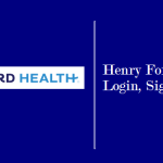 Henry Ford Mychart Login, Sign Up, App